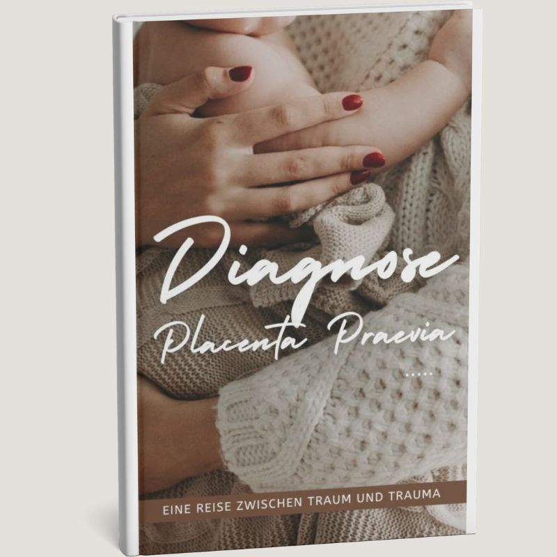 eBook Diagnose Plazenta Praevia | Eine Reise zwischen Traum und Trauma